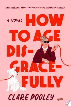 How to Age Disgracefully cover