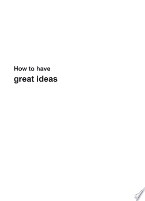 How to Have Great Ideas cover