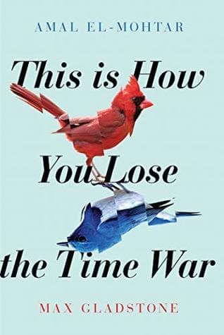 This Is How You Lose the Time War cover