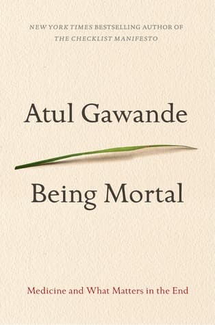 Being Mortal: Medicine and What Matters in the End cover