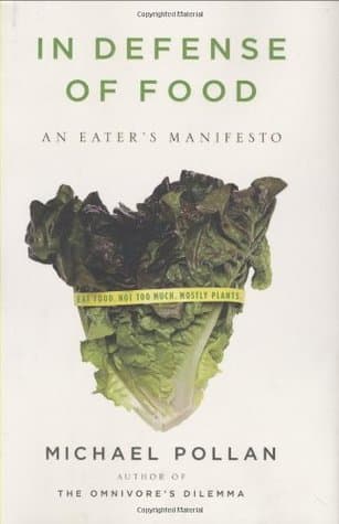In Defense of Food: An Eater's Manifesto cover