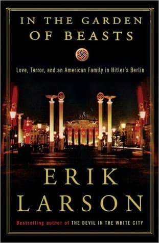 In the Garden of Beasts: Love, Terror, and an American Family in Hitler's Berlin cover