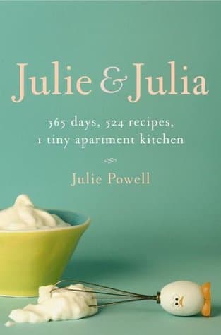Julie and Julia: 365 Days, 524 Recipes, 1 Tiny Apartment Kitchen cover