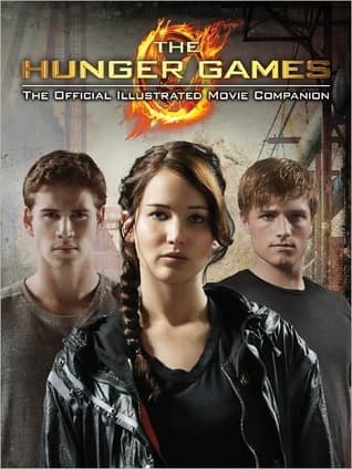 The Hunger Games: Official Illustrated Movie Companion cover