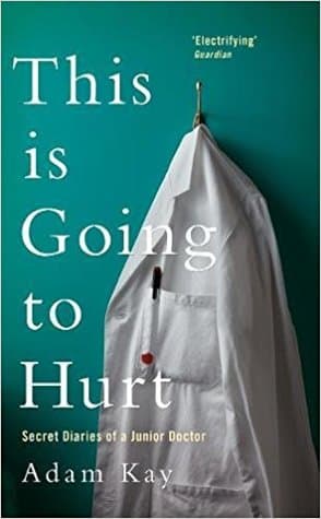 This Is Going to Hurt: Secret Diaries of a Junior Doctor cover