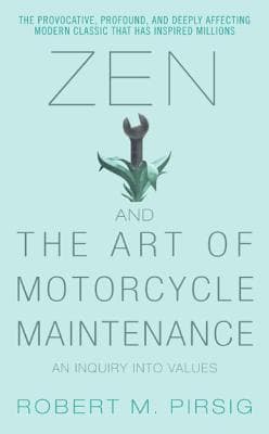 Zen and the Art of Motorcycle Maintenance: An Inquiry Into Values cover